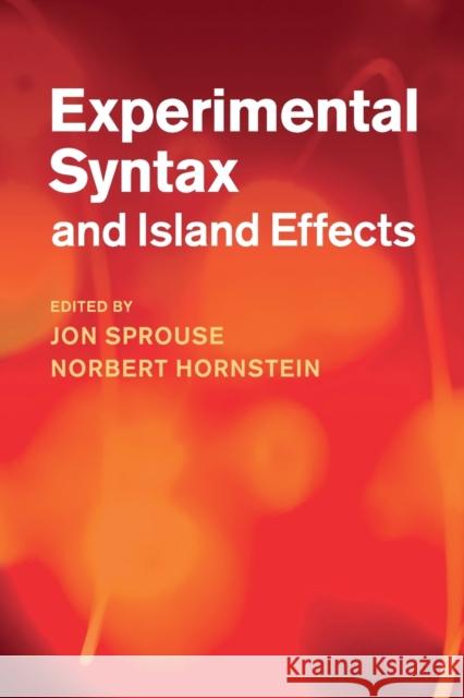 Experimental Syntax and Island Effects Jon Sprouse Norbert Hornstein 9781108790666 Cambridge University Press