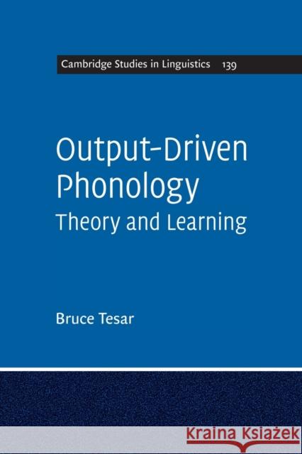 Output-Driven Phonology: Theory and Learning Bruce Tesar 9781108790680 Cambridge University Press