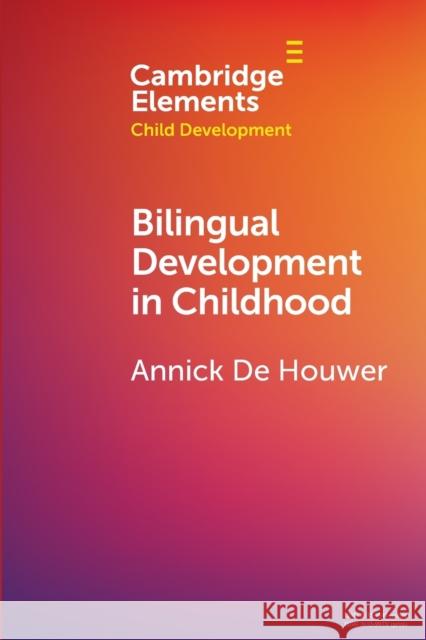 Bilingual Development in Childhood Annick d 9781108791397 Cambridge University Press