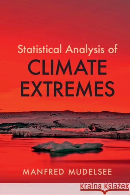 Statistical Analysis of Climate Extremes Manfred Mudelsee 9781108791465 Cambridge University Press