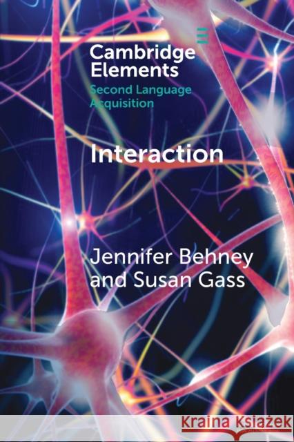 Interaction Jennifer Behney (Youngstown State Univer Susan Gass  9781108792608 Cambridge University Press