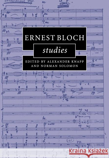 Ernest Bloch Studies Alexander Knapp Norman Solomon 9781108792622