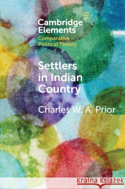 Settlers in Indian Country: Sovereignty and Indigenous Power in Early America Prior, Charles W. a. 9781108793391 Cambridge University Press