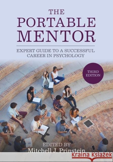 The Portable Mentor: Expert Guide to a Successful Career in Psychology Mitchell J. Prinstein 9781108794381