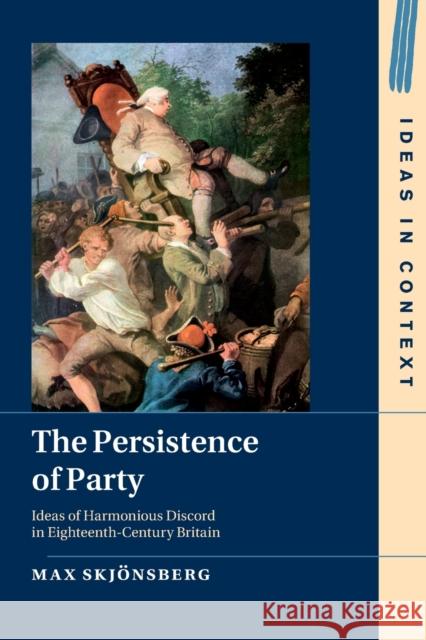 The Persistence of Party Max (University of Liverpool) Skjoensberg 9781108794992 Cambridge University Press