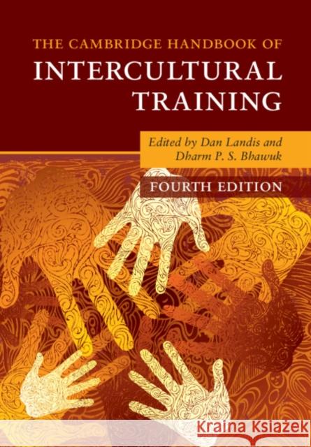 The Cambridge Handbook of Intercultural Training Dan Landis (University of Hawaii, Hilo), Dharm P. S. Bhawuk (University of Hawaii, Manoa) 9781108795906 Cambridge University Press
