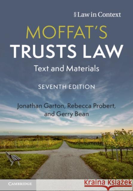 Moffat's Trusts Law: Text and Materials Jonathan Garton Rebecca Probert Gerry Bean 9781108796446