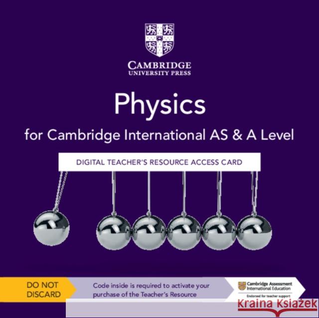 Cambridge International AS & A Level Physics Digital Teacher's Resource Access Card Graham Jones, Richard Woodside, Sanjeevi Cuneapen 9781108796750 Cambridge University Press