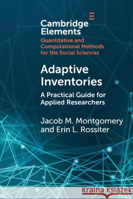 Adaptive Inventories: A Practical Guide for Applied Researchers Jacob M. Montgomery Erin L. Rossiter 9781108797269