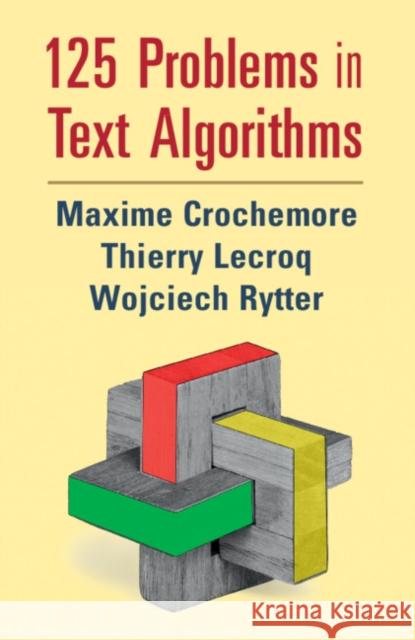 125 Problems in Text Algorithms: With Solutions Crochemore, Maxime 9781108798853 Cambridge University Press