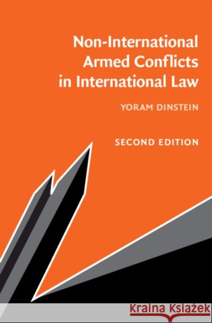 Non-International Armed Conflicts in International Law Yoram Dinstein 9781108799447