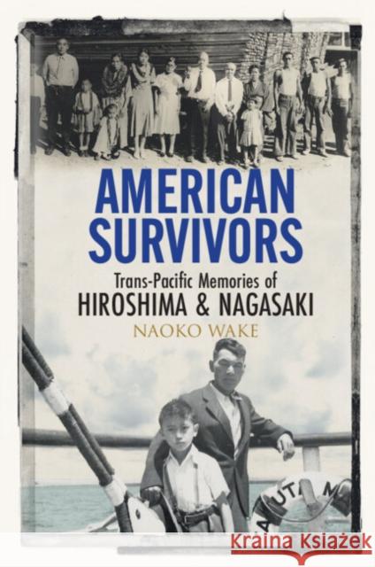 American Survivors Naoko (Michigan State University) Wake 9781108799904 Cambridge University Press