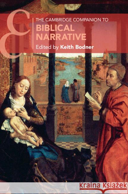 The Cambridge Companion to Biblical Narrative Keith Bodner 9781108810289 Cambridge University Press