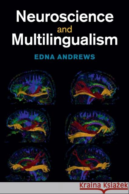 Neuroscience and Multilingualism Edna Andrews 9781108810401