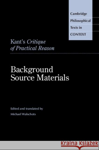 Kant's Critique of Practical Reason Michael (Martin Luther-Universitat Halle-Wittenberg, Germany) Walschots 9781108810487 Cambridge University Press