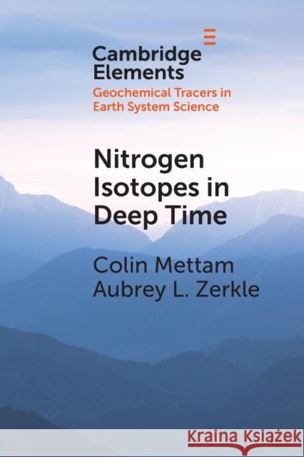 Nitrogen Isotopes in Deep Time Aubrey L. Zerkle, Colin Mettam 9781108810708