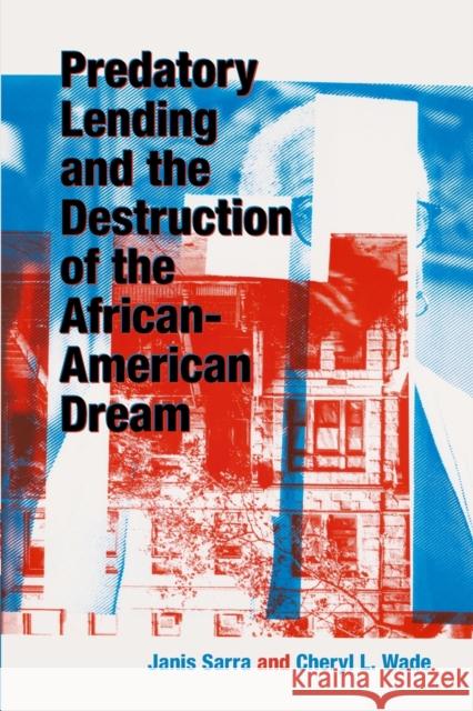 Predatory Lending and the Destruction of the African-American Dream Janis Sarra Cheryl Wade 9781108811583