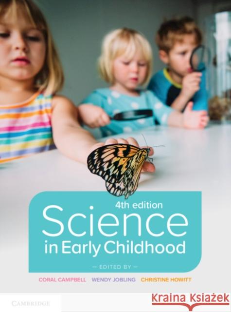 Science in Early Childhood Coral Campbell Wendy Jobling Christine Howitt 9781108811965