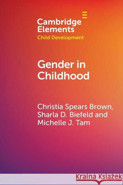 Gender in Childhood Michelle J. (University of Kentucky) Tam 9781108812740 Cambridge University Press