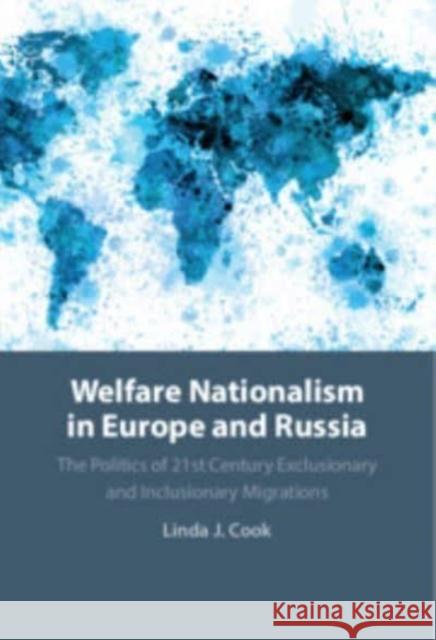 Welfare Nationalism in Europe and Russia Linda J. (Brown University, Rhode Island) Cook 9781108813006