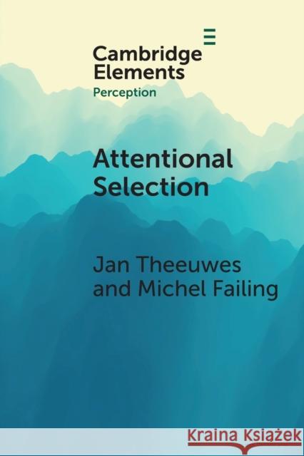 Attentional Selection: Top-Down, Bottom-Up and History-Based Biases Theeuwes, Jan 9781108813068 Cambridge University Press