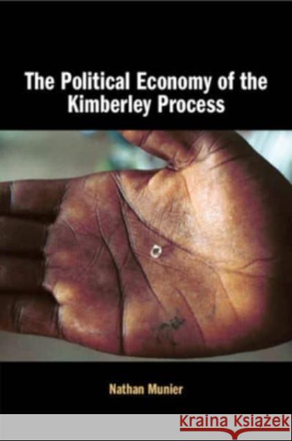 The Political Economy of the Kimberley Process Nathan Munier 9781108813587 Cambridge University Press