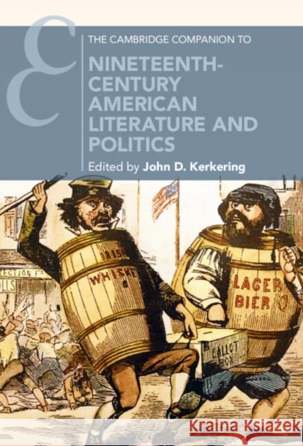 The Cambridge Companion to Nineteenth-Century American Literature and Politics  9781108815260 Cambridge University Press