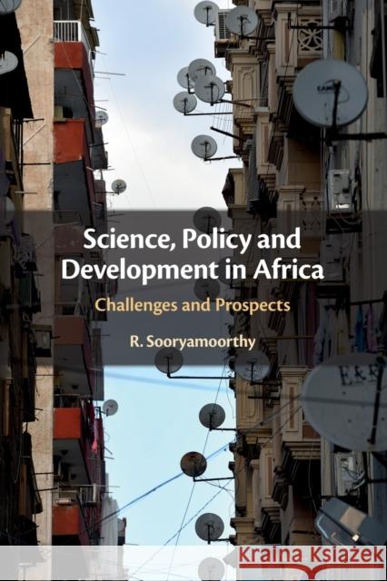 Science, Policy and Development in Africa Sooryamoorthy, R. 9781108816144 Cambridge University Press