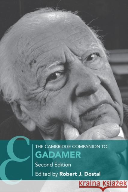 The Cambridge Companion to Gadamer Robert Dostal 9781108816298