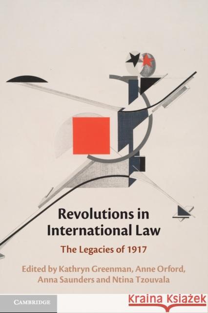 Revolutions in International Law: The Legacies of 1917 Greenman, Kathryn 9781108816847