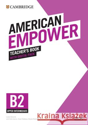 American Empower Upper Intermediate/B2 Teacher's Book with Digital Pack Lynda Edwards Ruth Gairns Stuart Redman 9781108817325