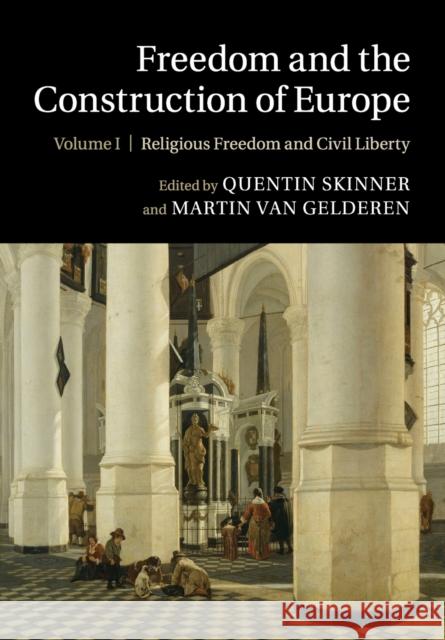 Freedom and the Construction of Europe Quentin Skinner Martin Va 9781108817776 Cambridge University Press