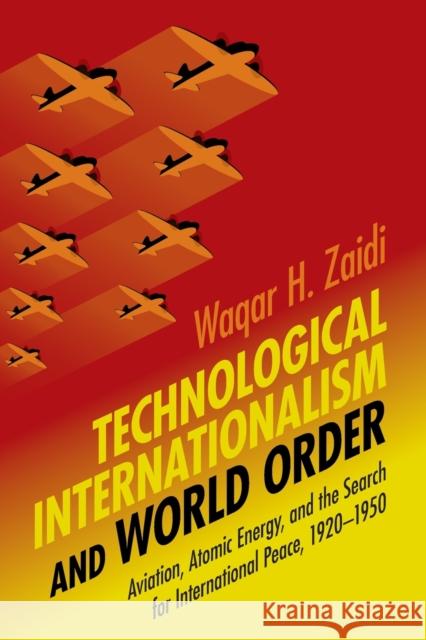 Technological Internationalism and World Order Waqar H. Zaidi 9781108819190