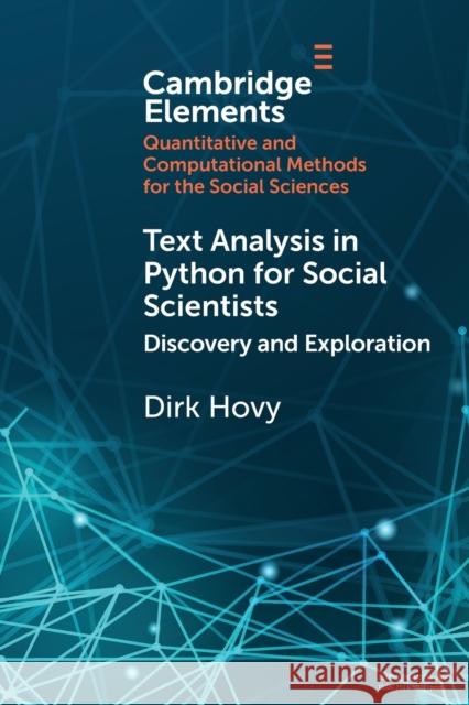 Text Analysis in Python for Social Scientists: Discovery and Exploration Hovy, Dirk 9781108819824