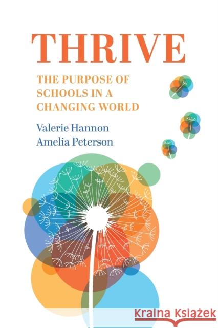 Thrive: The Purpose of Schools in a Changing World Valerie Hannon Amelia Peterson 9781108819978 Cambridge University Press