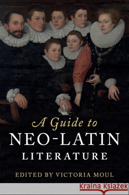 A Guide to Neo-Latin Literature Victoria Moul 9781108820066 Cambridge University Press