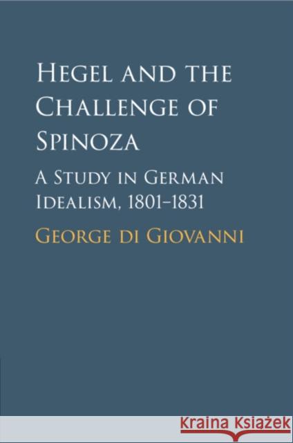 Hegel and the Challenge of Spinoza George (McGill University, Montreal) di Giovanni 9781108820400