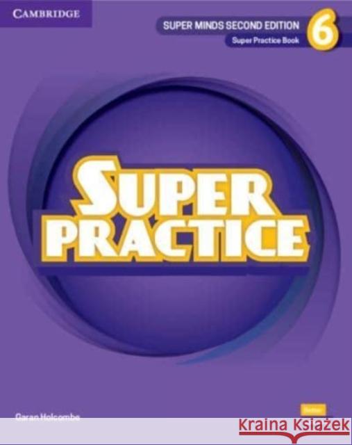 Super Minds Level 6 Super Practice Book British English Garan Holcombe   9781108821957 Cambridge University Press