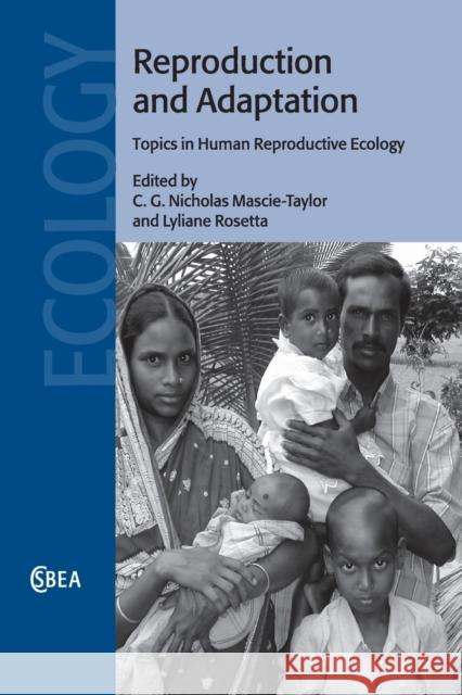 Reproduction and Adaptation: Topics in Human Reproductive Ecology Mascie-Taylor, C. G. Nicholas 9781108822510