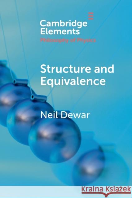 Structure and Equivalence Neil (Ludwig-Maximilians-Universitat Munchen) Dewar 9781108823760 Cambridge University Press