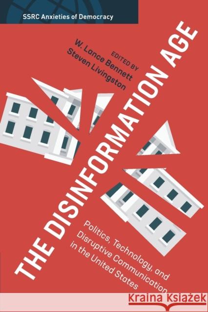 The Disinformation Age Bennett, W. Lance 9781108823784 Cambridge University Press