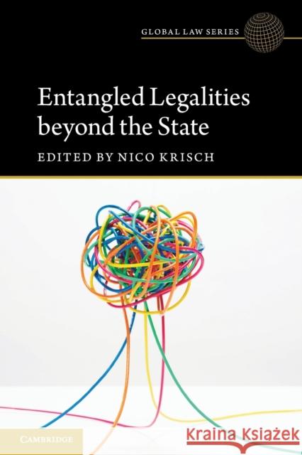 Entangled Legalities Beyond the State Nico Krisch 9781108823791 Cambridge University Press