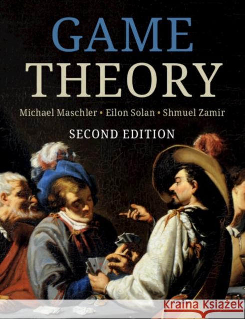 Game Theory Michael Maschler Eilon Solan Shmuel Zamir 9781108825146