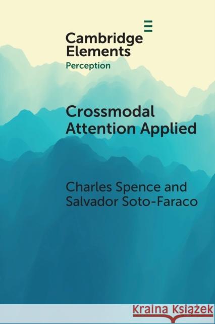 Crossmodal Attention Applied: Lessons for Driving Spence, Charles 9781108826501