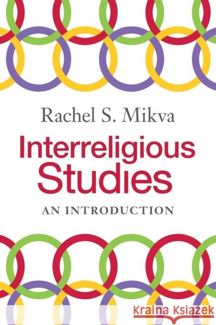 Interreligious Studies Rachel (Chicago Theological Seminary ) Mikva 9781108826600 Cambridge University Press