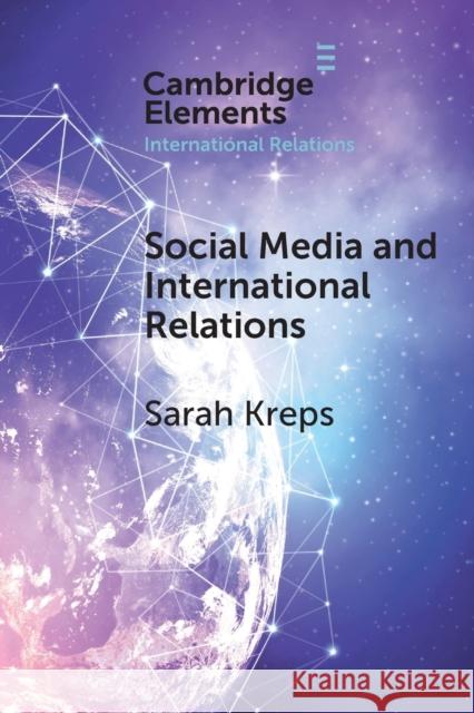 Social Media and International Relations Sarah Kreps 9781108826815 Cambridge University Press