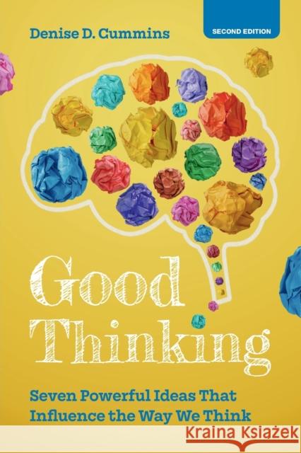 Good Thinking: Seven Powerful Ideas That Influence the Way We Think Denise D. Cummins 9781108827324 Cambridge University Press