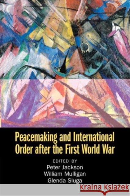 Peacemaking and International Order after the First World War  9781108827348 Cambridge University Press