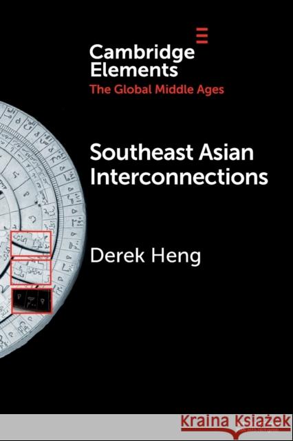 Southeast Asian Interconnections: Geography, Networks and Trade Derek Heng (Northern Arizona University) 9781108827423 Cambridge University Press