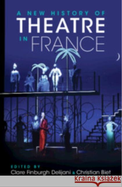 A New History of Theatre in France  9781108827904 Cambridge University Press
